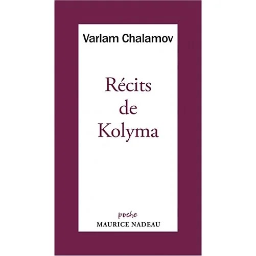Varlam Chalamov Récits de Kolyma 