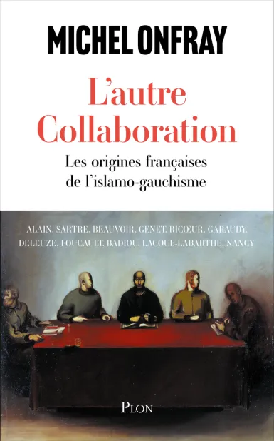 L'autre collaboration - Les origines françaises de l'islamo-gauchisme